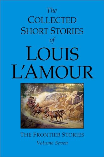 Stock image for The Collected Short Stories of Louis L'Amour, Volume 7: Frontier Stories for sale by ZBK Books