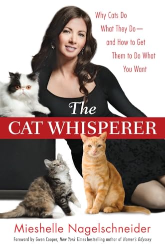 9780553807851: The Cat Whisperer: Why Cats Do What They Do--and How to Get Them to Do What You Want