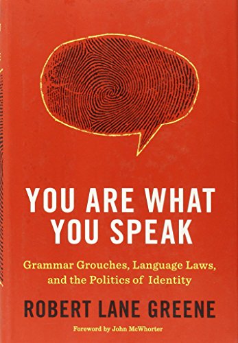 Beispielbild fr You Are What You Speak : Grammar Grouches, Language Laws, and the Politics of Identity zum Verkauf von Better World Books