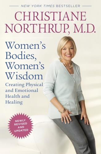 Stock image for Women's Bodies, Women's Wisdom (Revised Edition): Creating Physical and Emotional Health and Healing for sale by SecondSale