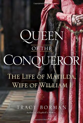 Imagen de archivo de Queen of the Conqueror: The Life of Matilda, Wife of William I a la venta por HPB-Red