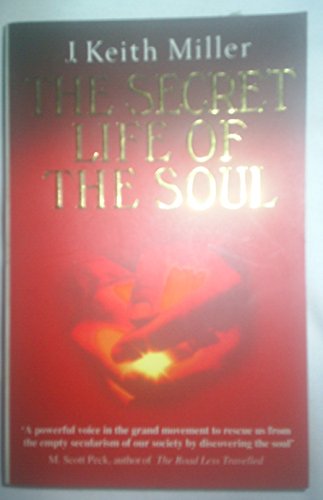 The Secret Life of The Soul (9780553812367) by Miller, Keith