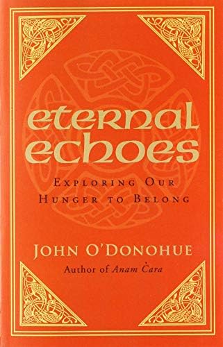 Beispielbild fr Eternal Echoes: Exploring Our Hunger To Belong zum Verkauf von WorldofBooks
