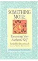 Beispielbild fr Something More: Excavating Your Authentic Self zum Verkauf von WorldofBooks