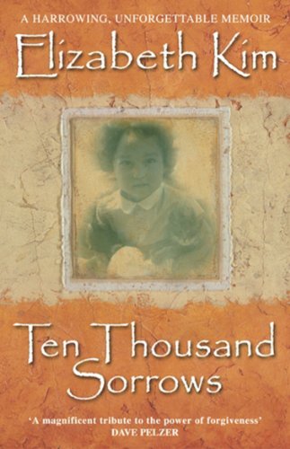 Stock image for Ten Thousand Sorrows : The Extraordinary Journey of a Korean War Orphan for sale by The London Bookworm