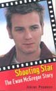 Stock image for Shooting Star: The Ewan McGregor Story for sale by MusicMagpie