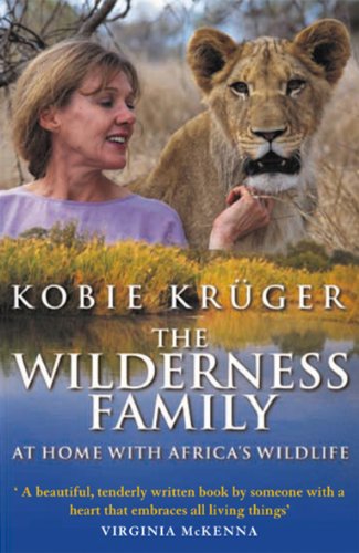 Beispielbild fr The Wilderness Family : At Home With Africa's Wildlife zum Verkauf von Books Unplugged