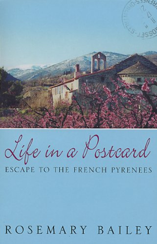 Stock image for Life in a Postcard: Escape to the French Pyrenees for sale by SecondSale
