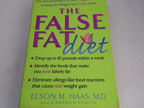 Stock image for The False Fat Diet : The Revolutionary 21-Day Programme for Losing the Weight You Think Is Fat for sale by Better World Books