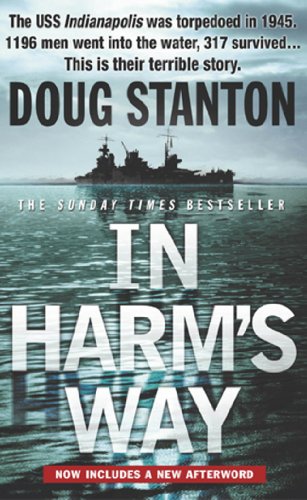 Imagen de archivo de In Harms Way: The Sinking of the U.S.S. Indianapolis and the Ext a la venta por Hawking Books