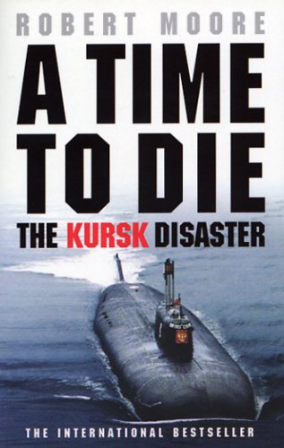 Beispielbild fr Time To Die: The Kursk Disaster zum Verkauf von WorldofBooks