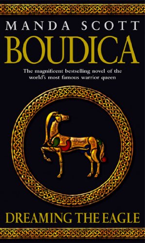 Beispielbild fr Boudica: Dreaming The Eagle: (Boudica 1): An utterly convincing and compelling epic that will sweep you away to another place and time zum Verkauf von WorldofBooks