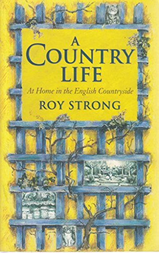 Beispielbild fr A Country Life: At Home in the English Countryside zum Verkauf von AwesomeBooks