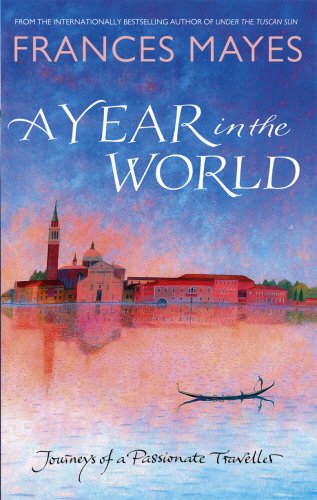 9780553814439: A YEAR IN THE WORLD: JOURNEYS OF A PASSIONATE TRAVELLER