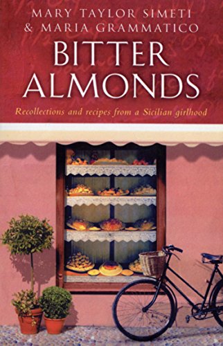 Beispielbild fr Bitter Almonds: Recollections and recipes from a Sicilian girlhood zum Verkauf von Reuseabook