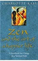 Beispielbild fr Zen And The Art Of A Happier Life zum Verkauf von WorldofBooks