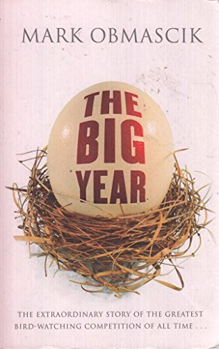 The Big Year A Tale of Man, Nature and Fowl Obsession