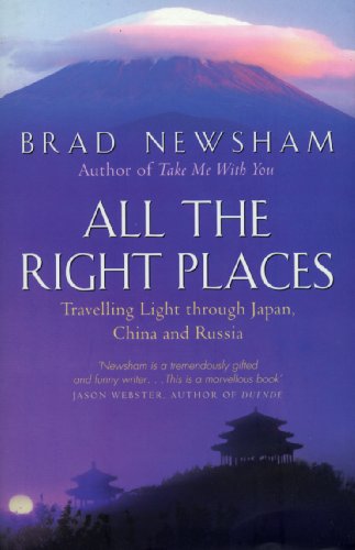 Imagen de archivo de All the Right Places : Travelling Light Through Japan, China and Russia a la venta por Better World Books