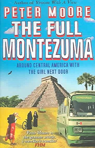 Beispielbild fr The Full Montezuma. Around Central America and the Carribbean with the Girl Next Door. zum Verkauf von BOUQUINIST