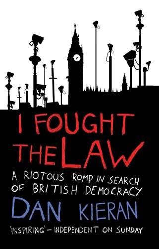 Beispielbild fr I Fought the Law: A Riotous Romp in Search of British Democracy zum Verkauf von Wonder Book