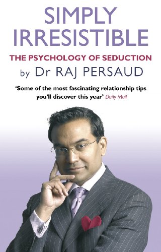 9780553817775: Simply Irresistible: The Psychology Of Seduction - How To Catch And Keep Your Perfect Partner