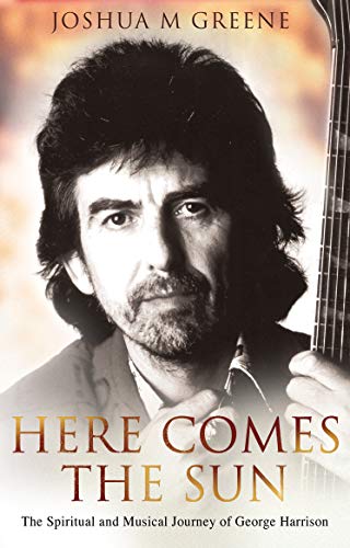 Imagen de archivo de Here Comes the Sun: The Spiritual and Musical Journey of George Harrison a la venta por ZBK Books