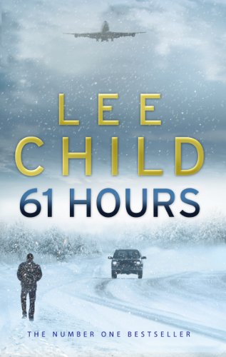 Stock image for 61 Hours: (Jack Reacher 14) for sale by WorldofBooks