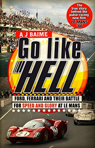 Imagen de archivo de Go Like Hell: Ford, Ferrari and their Battle for Speed and Glory at Le Mans a la venta por WorldofBooks