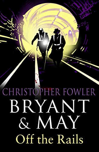 Bryant & May Off the Rails (9780553819700) by Christopher Fowler