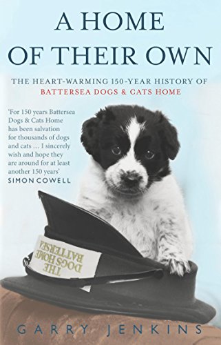 Beispielbild fr A Home of Their Own: The Heart-warming 150-year History of Battersea Dogs & Cats Home zum Verkauf von WorldofBooks
