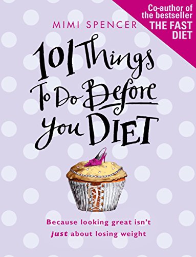 Stock image for 101 Things to Do Before You Diet for sale by WorldofBooks
