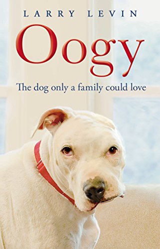 Stock image for Oogy : The Dog Only a Family Could Love for sale by Better World Books Ltd