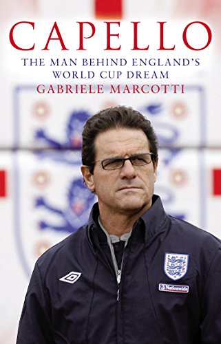 Stock image for Capello: The Man Behind England's World Cup Dream for sale by AwesomeBooks