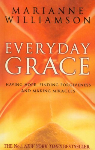 9780553825787: Everyday Grace: Having Hope, Finding Forgiveness And Making Miracles