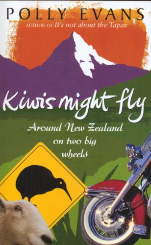 Imagen de archivo de Kiwis Might Fly: Around New Zealand On Two Big Wheels a la venta por WorldofBooks
