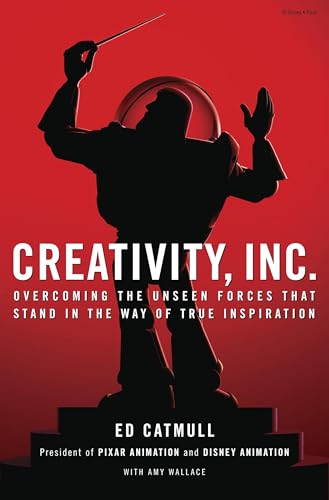 9780553841220: Creativity, Inc.: Overcoming the Unseen Forces That Stand in the Way of True Inspiration