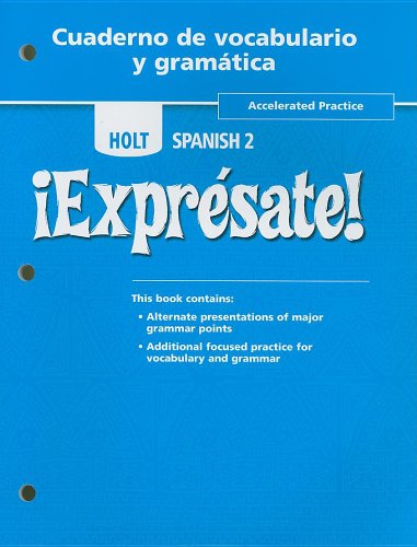 Stock image for Holt Spanish 2 !Expresate!, Accelerated Practice, Cuaderno de Vocabulario y Gramatica for sale by SecondSale