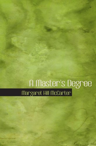 A Master's Degree - McCarter, Margaret Hill