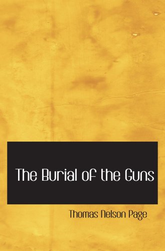 The Burial of the Guns (9780554005133) by Page, Thomas Nelson