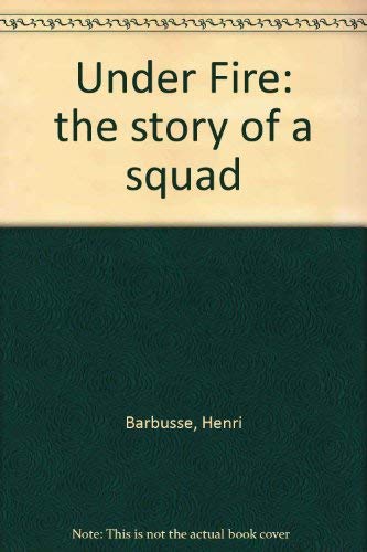 9780554007175: Under Fire: the story of a squad