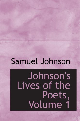 Johnson's Lives of the Poets, Volume 1 (9780554007502) by Johnson, Samuel