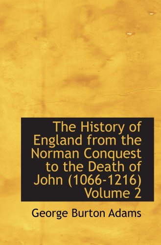 The History of England from the Norman Conquest to the Death of John (1066-1216) Volume 2 (9780554014852) by G. Kylene Beers