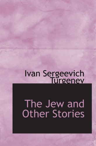 The Jew and Other Stories (9780554015095) by Turgenev, Ivan Sergeevich