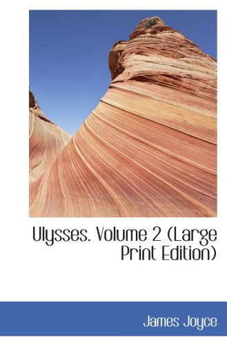 Ulysses. Volume 2 (Large Print Edition) (9780554021645) by James Joyce