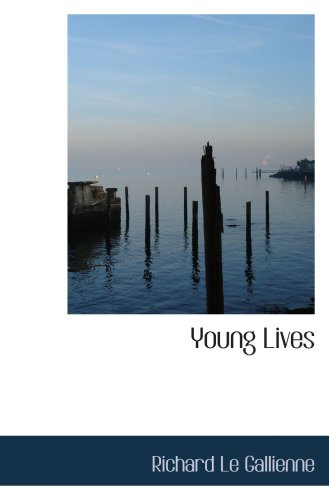 Young Lives (9780554021690) by Gallienne, Richard Le