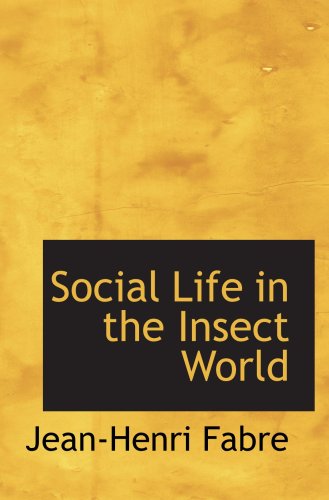 Social Life in the Insect World (9780554026374) by Unknown Author