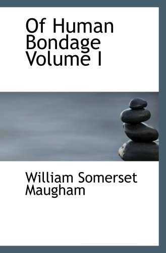 Of Human Bondage Volume I (9780554035017) by Maugham, William Somerset