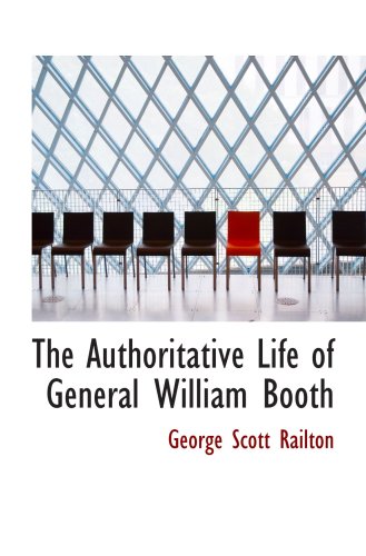 Stock image for The Authoritative Life of General William Booth for sale by Revaluation Books