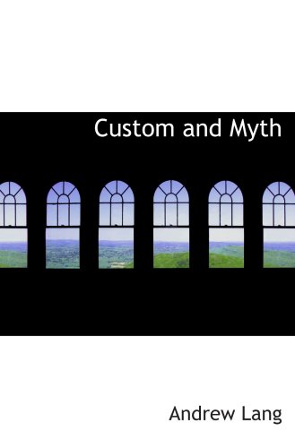 Custom and Myth (9780554035628) by Lang, Andrew