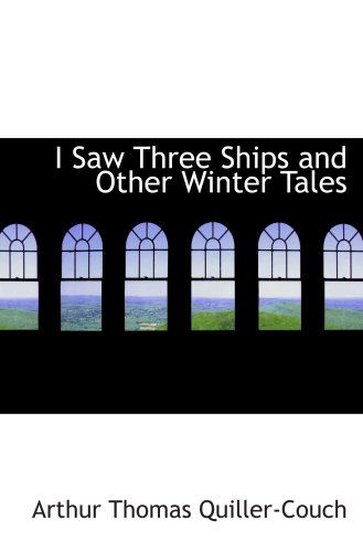 9780554035963: I Saw Three Ships and Other Winter Tales